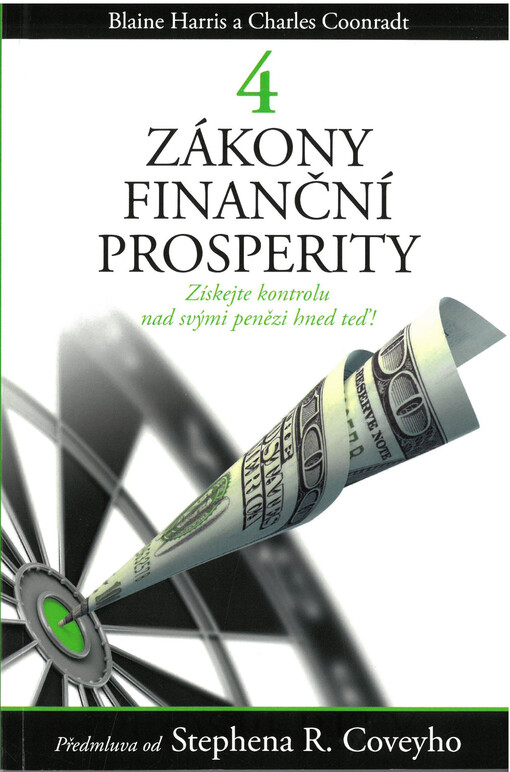 Čtyři zákony finanční prosperity : získejte kontrolu nad svými penězi hned teď!
