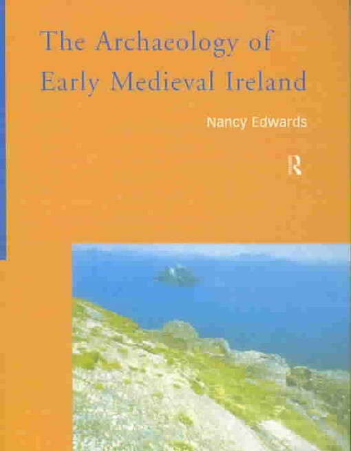 The archaeology of early medieval Ireland