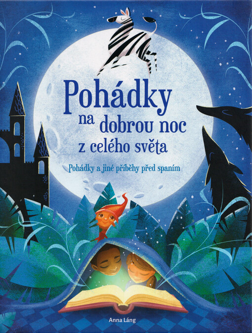 Pohádky na dobrou noc z celého světa : pohádky a jiné příběhy před spaním