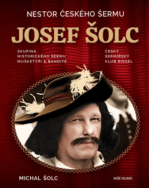 Josef Šolc : nestor českého šermu