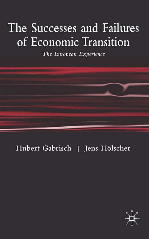 The successes and failures of economic transition : the European experience