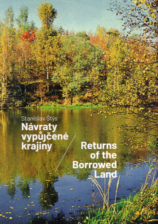 Návraty vypůjčené krajiny = Returns of the borrowed land