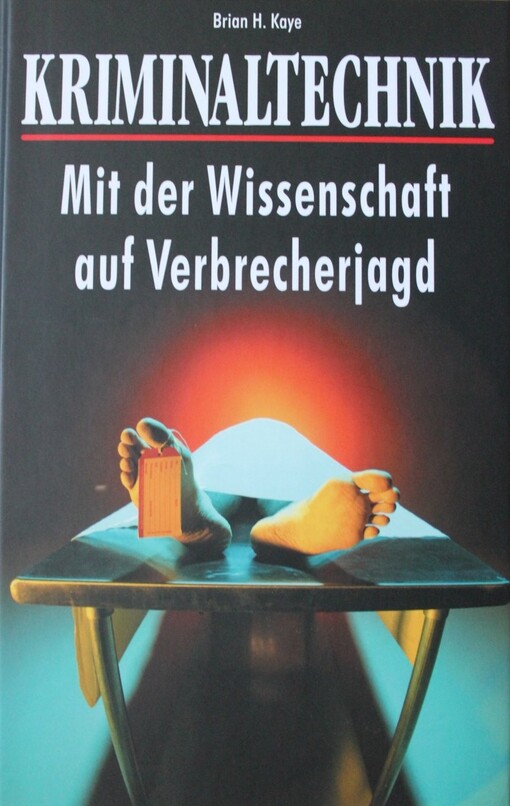 Kriminaltechnik : mit der Wissenschaft auf Verbrecherjagd   