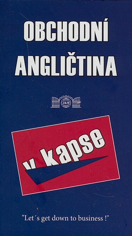Obchodní angličtina v kapse : [let's get down to business!