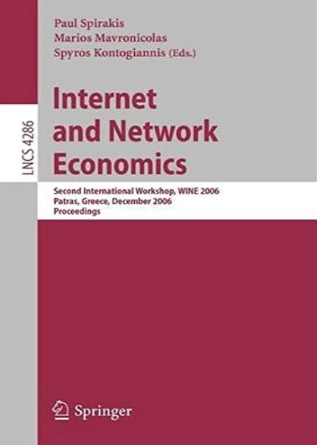 Internet and network economics : second international workshop, WINE 2006, Patras, Greece, December 15-17, 2006 : proceedings