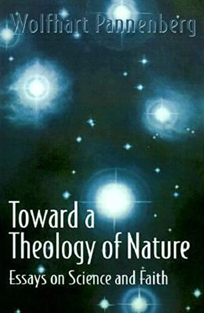 Toward a theology of nature : essays on science and faith