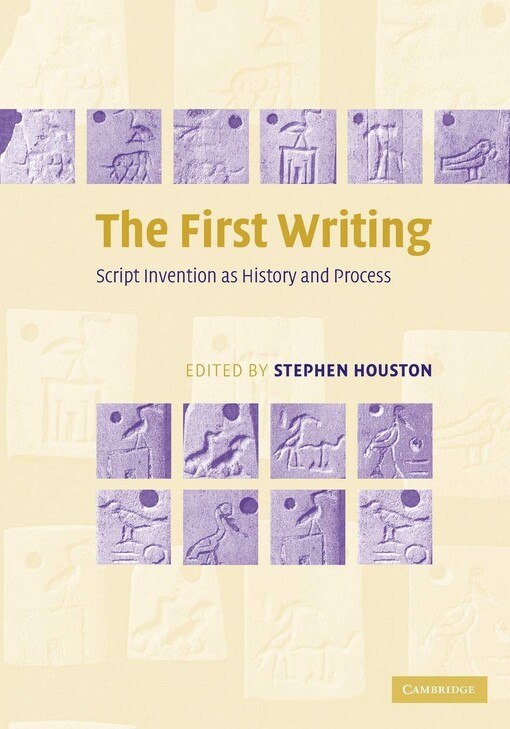 The first writing : script invention as history and process