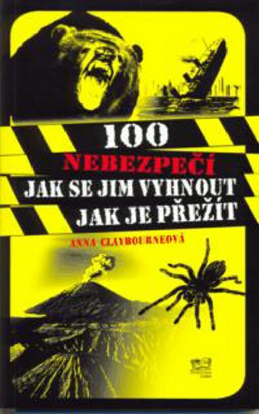 100 nebezpečí: jak se jim vyhnout, jak je přežít