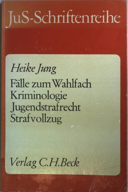 Fälle zum Wahlfach Kriminologie, Jugendstrafrecht, Strafvollzug /