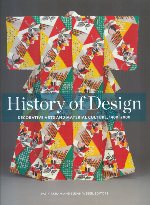 History of design : decorative arts and material culture, 1400-2000