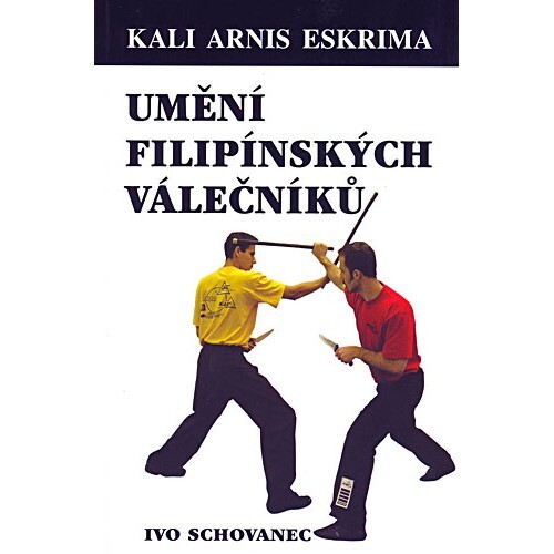 Kali Arnis Eskrima = Umění filipínských válečníků