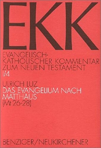 Evangelisch-Katholischer Kommentar zum Neuen Testament, EKK, Bd.1/4 Das Evangelium nach Matthäus, MT 26-28