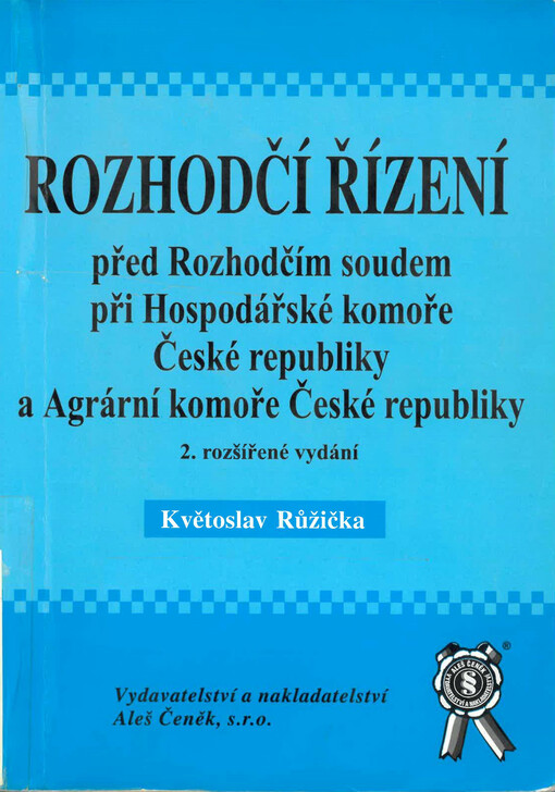 Rozhodčí řízení před Rozhodčím soudem při Hospodářské komoře České republiky a Agrární komoře České republiky