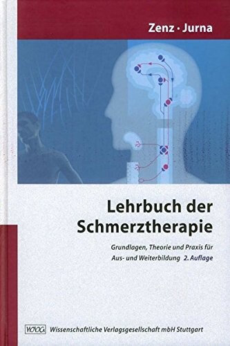 Lehrbuch der Schmerztherapie. Grundlagen, Theorie und Praxis für Aus- und Weiterbildung.