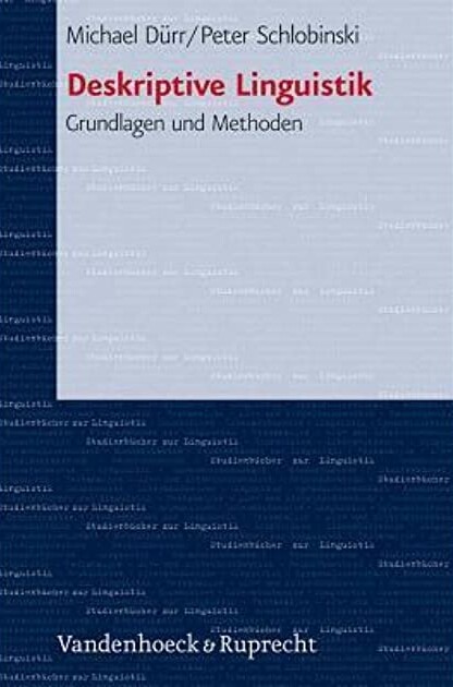 Deskriptive Linguistik: Grundlagen und Methoden (STUDIENBUCHER ZUR LINGUISTIK) (German Edition)