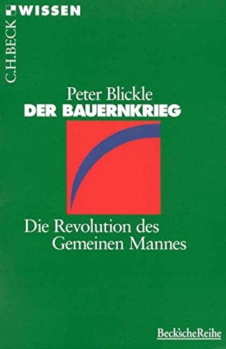 Der Bauernkrieg. Die Revolution des Gemeinen Mannes.
