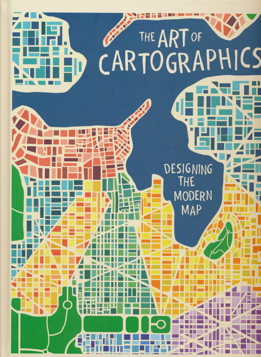 The art of cartographics : designing the modern map