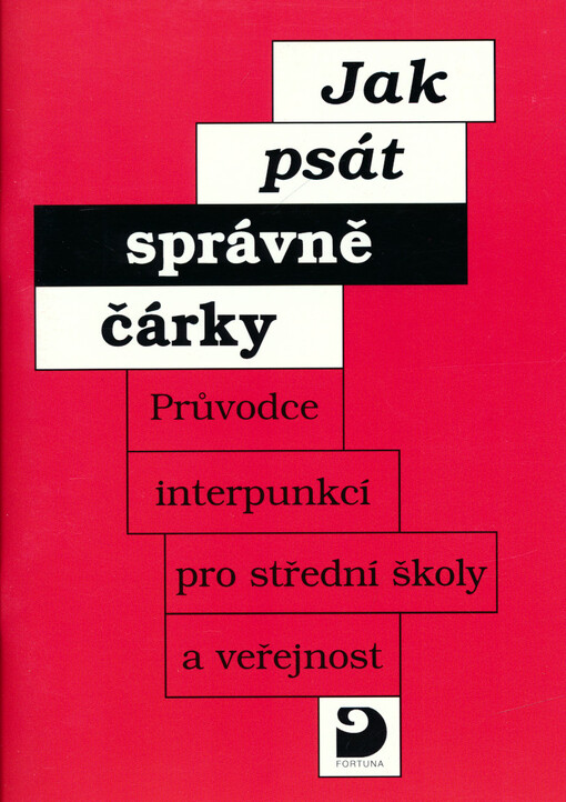 Jak psát správně čárky : průvodce interpunkcí pro střední školy a veřejnost