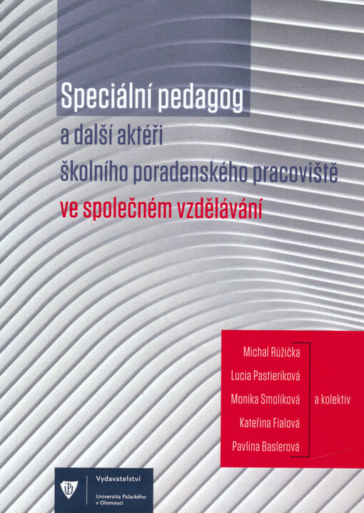 Speciální pedagog a další aktéři školního poradenského pracoviště ve společném vzdělávání