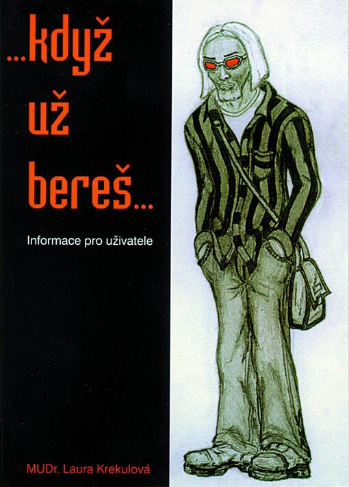 --když už bereš-- : informace pro uživatele