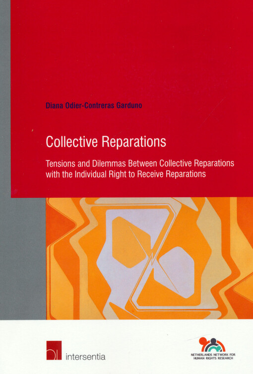 Collective reparations : tensions and dilemmas between collective reparations and the individual right to receive reparations