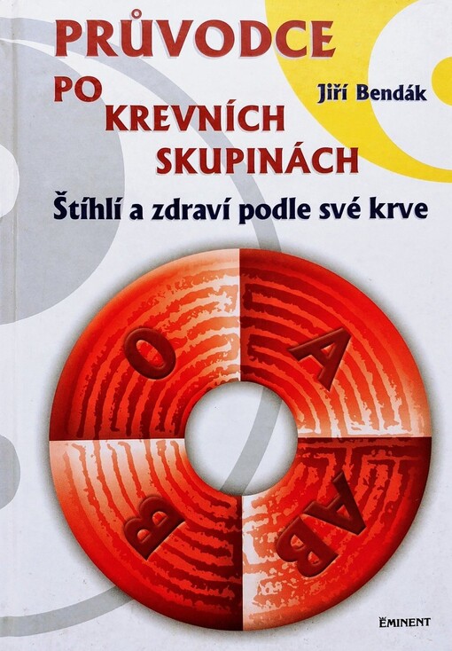 Průvodce po krevních skupinách, aneb, Zdraví a štíhlí podle své krve