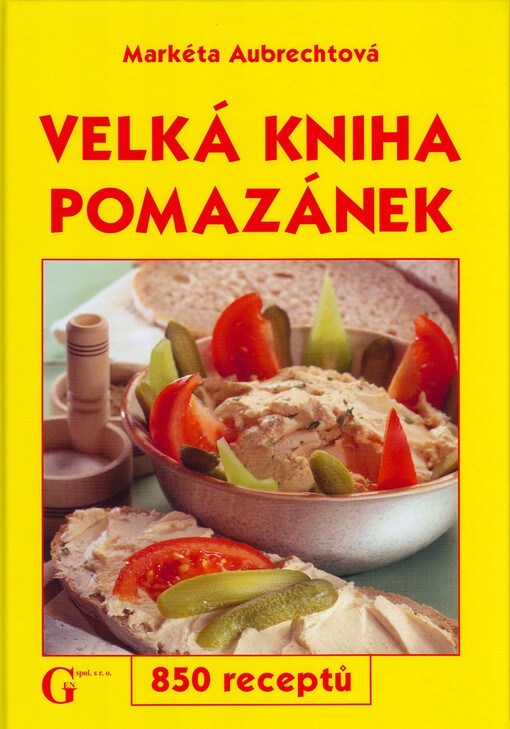 Velká kniha pomazánek: 850 receptů
