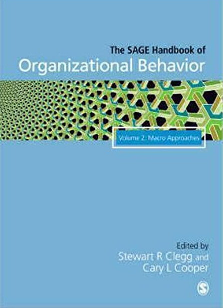 The SAGE handbook of organizational behavior. V. II, Macro approaches