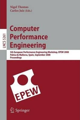 Computer performance engineering : 5th European Performance Engineering Workshop, EPEW 2008 : Palma de Mallorca, Spain, September 24-25, 2008 : proceedings