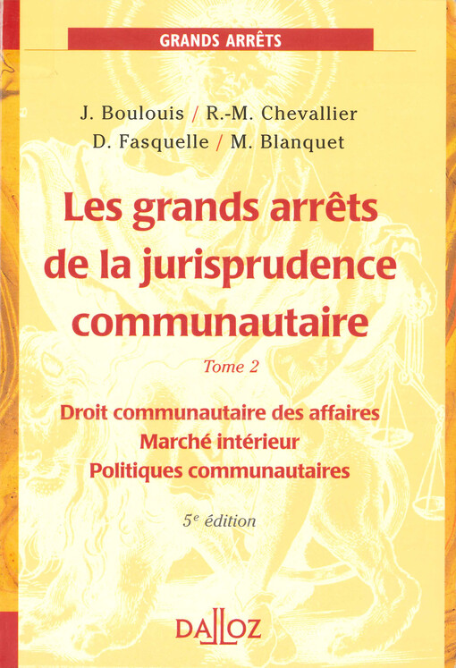 Les grands arrets de la jurisprudence communautaire. Tome 2, Droit communautaire des affaires, Marché intérieur, Politiques communautaires