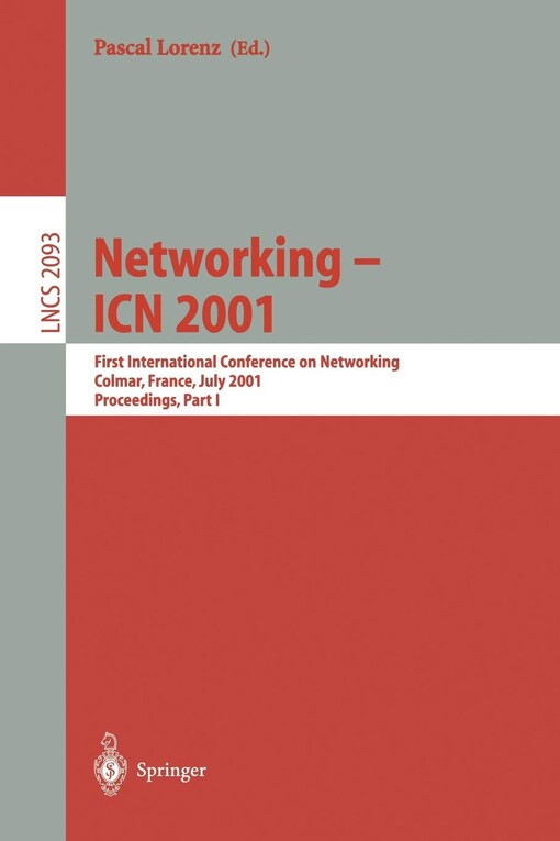 Networking - ICN 2001 : first international conference on networking, Colmar, France, July 9-13, 2001 : proceedings. Part I