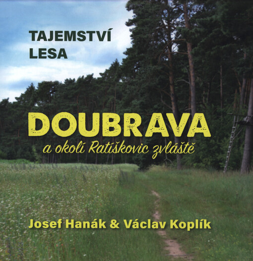 Tajemství lesa Doubrava a okolí Ratíškovic zvláště