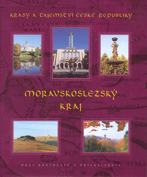 Moravskoslezský kraj: [kraj kontrastů a příležitostí]