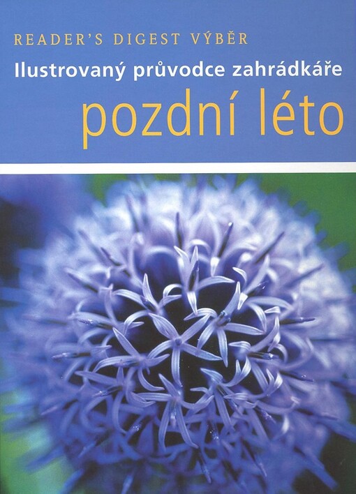 Pozdní léto: ilustrovaný průvodce zahrádkáře