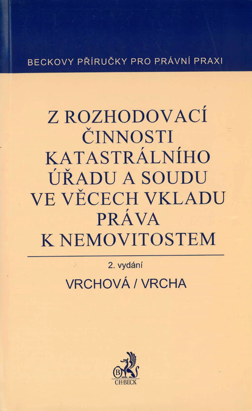 Z rozhodovací činnosti katastrálního úřadu a soudu ve věcech vkladu práva k nemovitostem : příklady správních a soudních rozhodnutí, oznámení a podání o nemovitostech