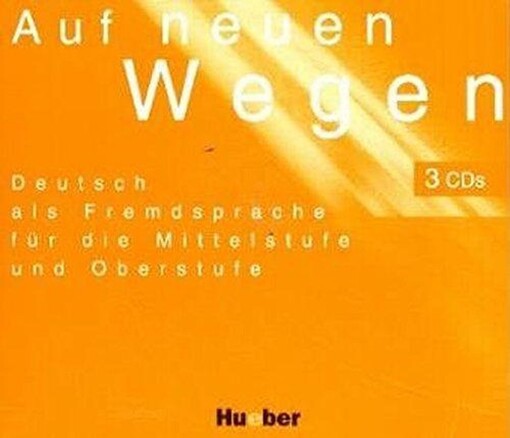 Auf neuen Wegen : Deutsch als Fremdsprache für die Mittelstufe und Oberstufe