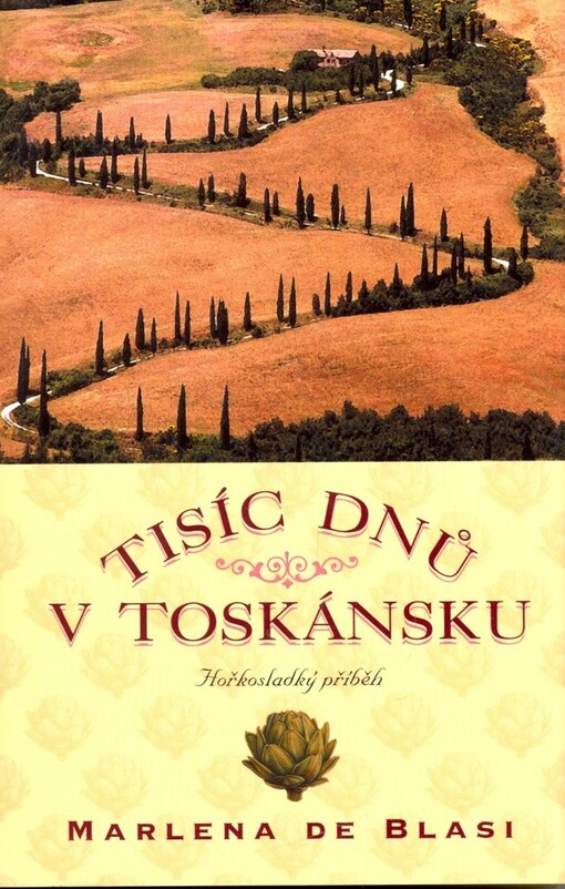 Tisíc dnů v Toskánsku : hořkosladký příběh