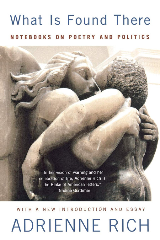 What is Found There: Notebooks on Poetry and Politics, Expanded Edition