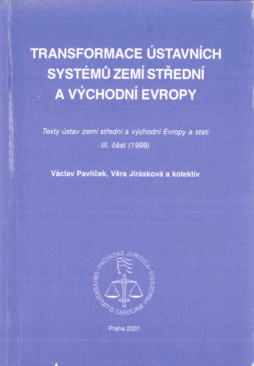 Transformace ústavních systémů zemí střední a východní Evropy : sborník statí a texty ústav, 3. část