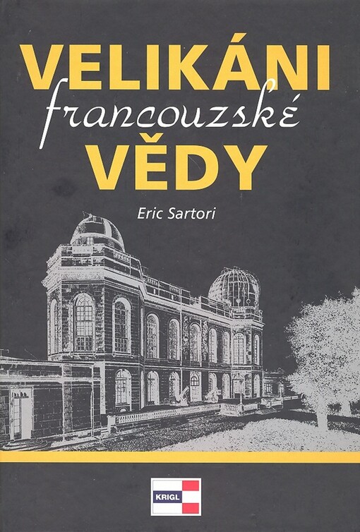 Velikáni francouzské vědy : od Ambroise Paré po Pierre a Marie Curie