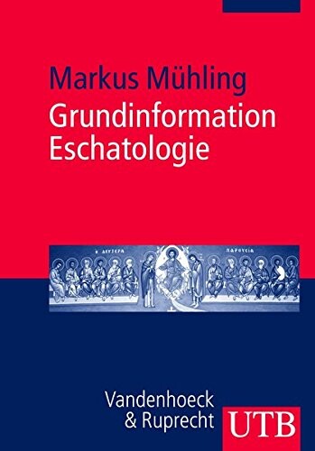 Grundinformation Eschatologie: Systematische Theologie aus der Perspektive der Hoffnung (German Edition)