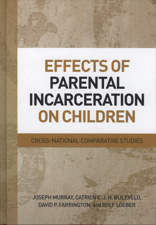 Effects of parental incarceration on children : cross-national comparative studies