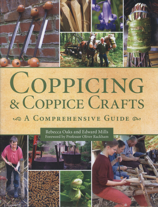 Coppicing & coppice crafts : a compregensive guide