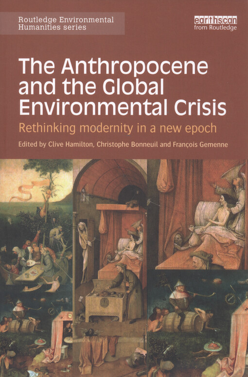 The anthropocene and the global environmental crisis : rethinking modernity in a new epoch