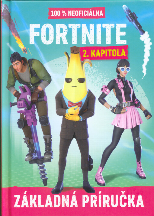 Fortnite : 2. kapitola : 100% neoficiálna základná príručka