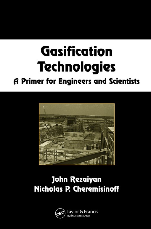 Gasification Technologies: A Primer for Engineers and Scientists (Chemical Industries)