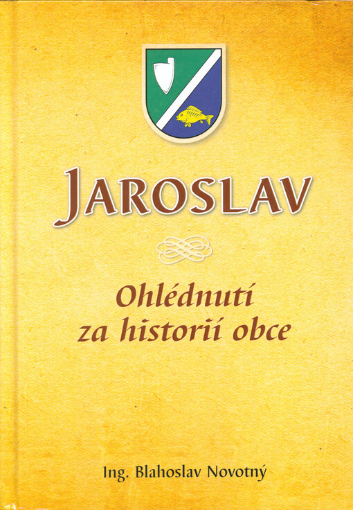 Jaroslav : ohlédnutí za historií obce