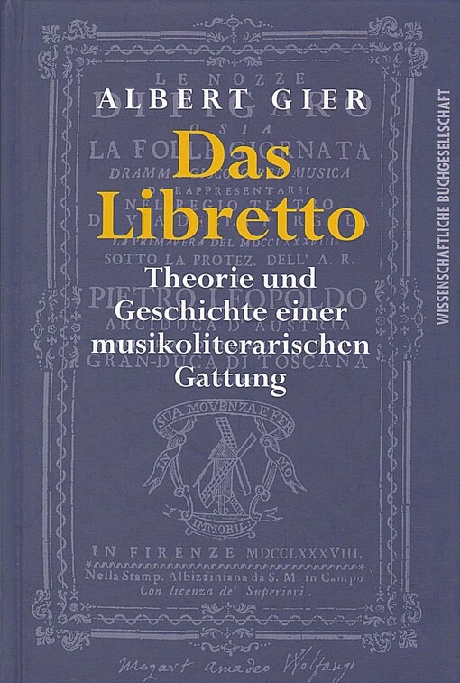 Das Libretto : Theorie und Geschichte einer musikoliterarischen Gattung