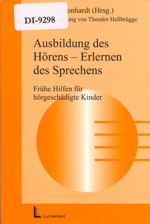 Ausbildung des Hörens - Erlernen des Sprechens : frühe Hilfen für hörgeschädigte Kinder