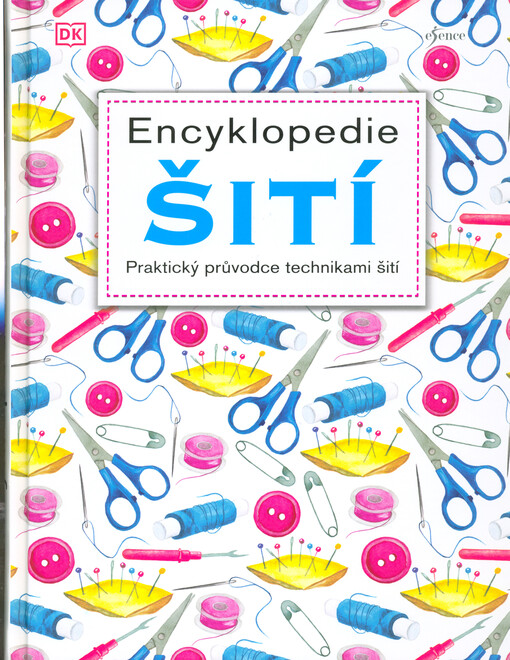 Encyklopedie šití : praktický průvodce technikami šití
